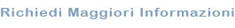 Richiedi Maggiori Informazioni